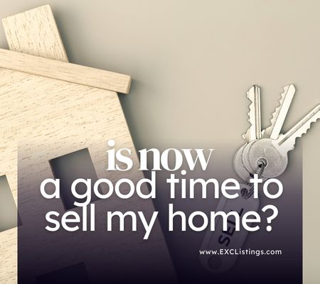 Is now a good time to sell my home?