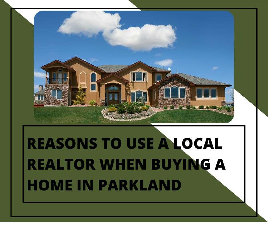 Reasons to Use a Local Realtor When Buying a Home in Parkland