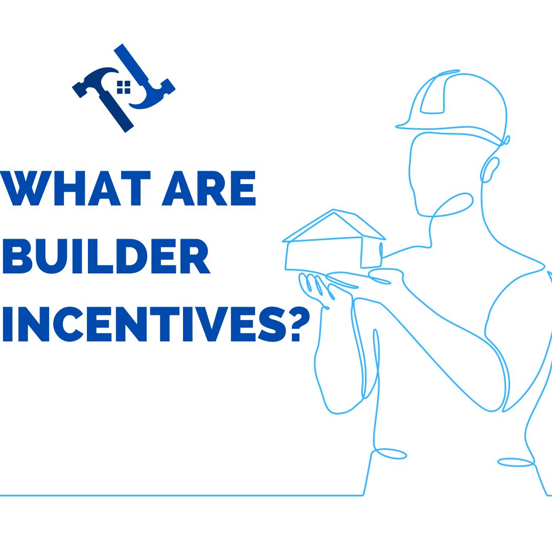 What Are Builder Incentives 