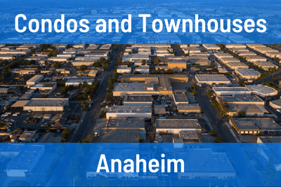 Condos and Townhouses in Anaheim CA