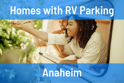Homes for Sale with RV Parking in Anaheim CA