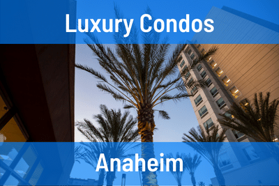 Luxury Condos for Sale in Anaheim CA