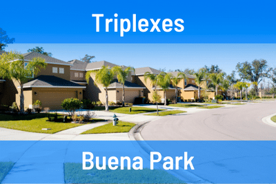 Triplexes for Sale in Buena Park CA