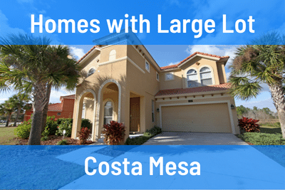 Homes for Sale with a Large Lot in Costa Mesa CA