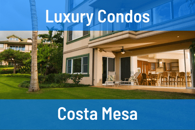 Luxury Condos for Sale in Costa Mesa CA