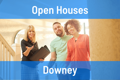 Open Houses this Week in Downey CA
