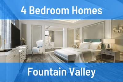 4 Bedroom Homes for Sale in Fountain Valley CA