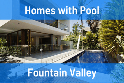 Homes for Sale with Pool in Fountain Valley CA