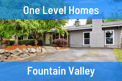 One Level Homes for Sale in Fountain Valley CA