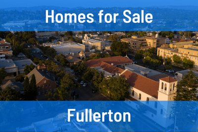 Homes for Sale in Fullerton CA
