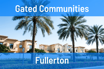Gated Communities in Fullerton CA