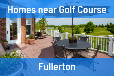 Homes for Sale Near Golf Course in Fullerton CA
