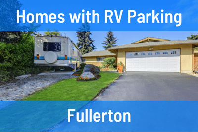 Homes for Sale with RV Parking in Fullerton CA