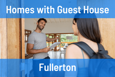 Homes for Sale with a Guest House in Fullerton CA