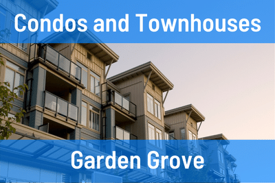 Condos and Townhouses in Garden Grove CA