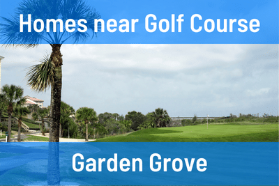 Homes for Sale Near Golf Course in Garden Grove CA