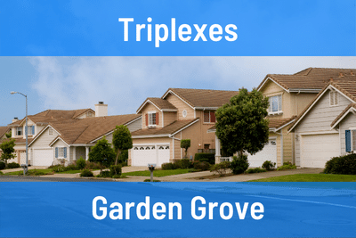 Triplexes for Sale in Garden Grove CA