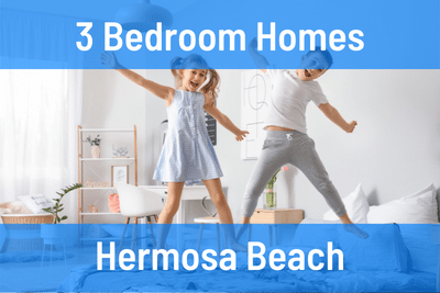 3 Bedroom Homes for Sale in Hermosa Beach CA