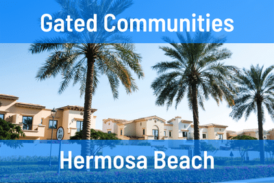 Gated Communities in Hermosa Beach CA