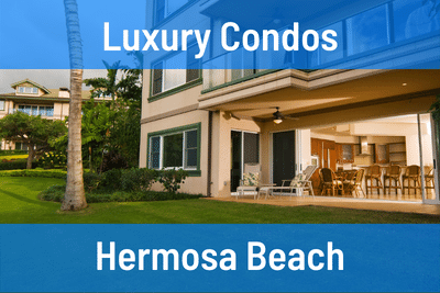 Luxury Condos for Sale in Hermosa Beach CA