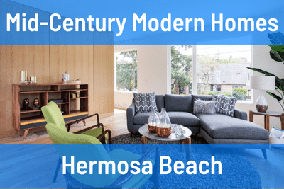 Mid-Century Modern Homes for Sale in Hermosa Beach CA