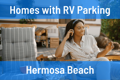 Homes for Sale with RV Parking in Hermosa Beach CA