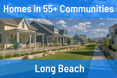 Homes for Sale in 55+ Communities in Long Beach