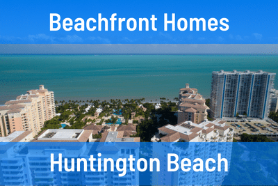 Beachfront Homes in Huntington Beach CA