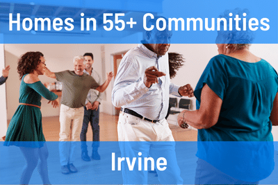Homes for Sale in 55+ Communities in Irvine CA