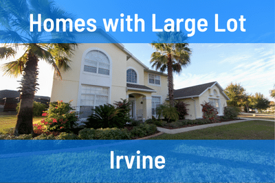 Homes for Sale with a Large Lot in Irvine CA