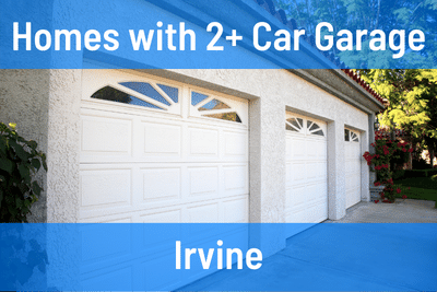 Homes with 2+ Car Garage in Irvine CA