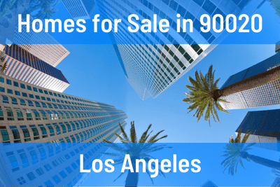 Homes for Sale in 90020 Zip Code
