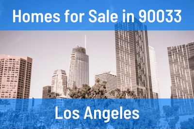 Homes for Sale in 90033 Zip Code