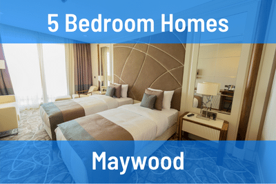 Maywood 5 Bedroom Homes for Sale