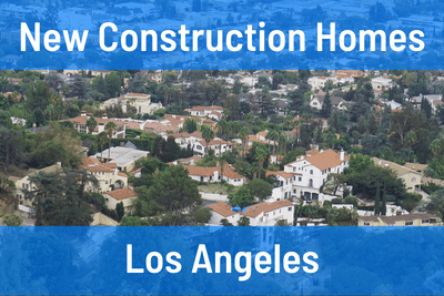 New Construction Homes in Los Angeles CA