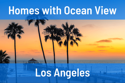 Homes with Ocean Views in Los Angeles CA