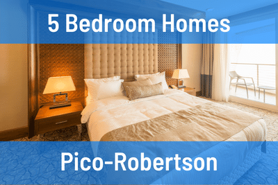 Pico-Robertson 5 Bedroom Homes for Sale