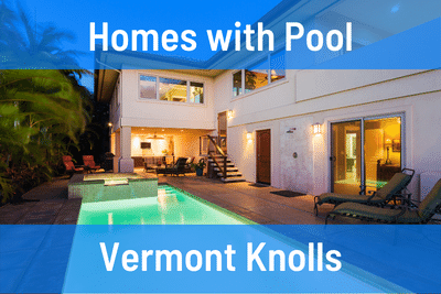 Vermont Knolls Homes for Sale with Pool