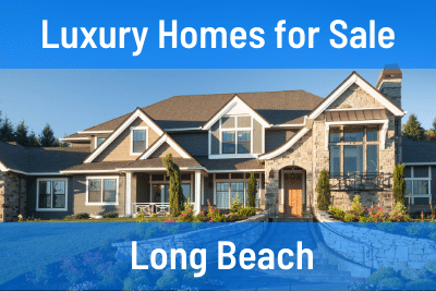 Luxury Homes for Sale in Long Beach