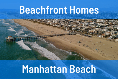 Beachfront Homes in Manhattan Beach CA