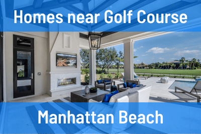 Homes for Sale Near Golf Course in Manhattan Beach CA