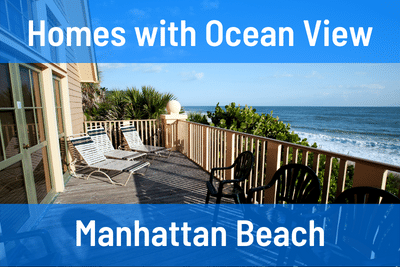 Homes with Ocean Views in Manhattan Beach CA