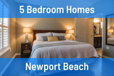 5 Bedroom Homes for Sale in Newport Beach CA