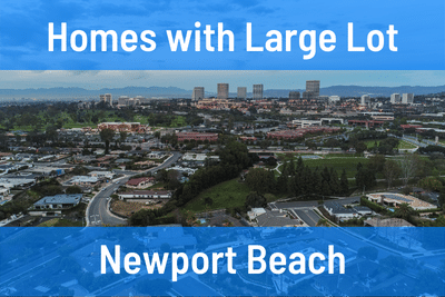 Homes for Sale with a Large Lot in Newport Beach CA