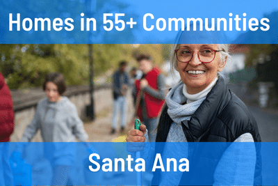 Homes for Sale in 55+ Communities in Santa Ana CA