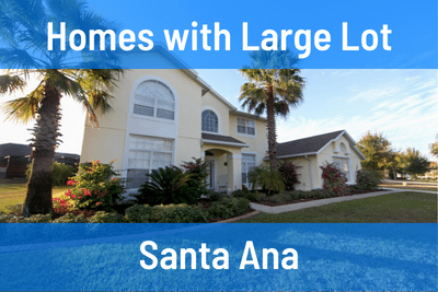 Homes for Sale with a Large Lot in Santa Ana CA