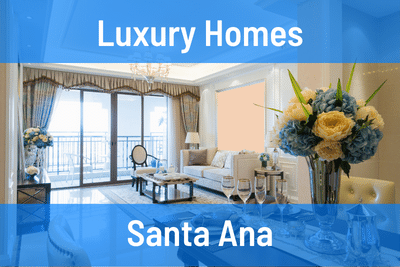 Luxury Homes for Sale in Santa Ana CA