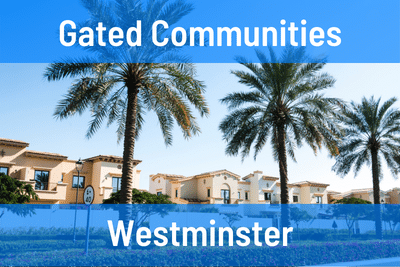 Gated Communities in Westminster CA