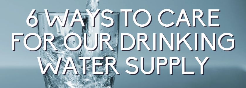 6 ways to preserve clean drinking water