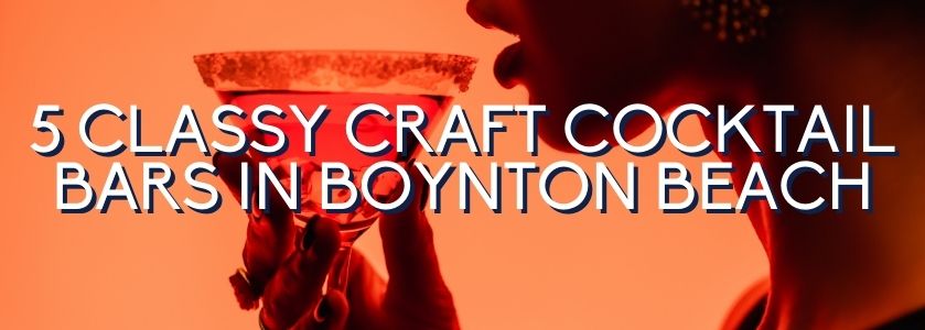 5 classy cocktail bars in boynton beach